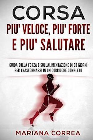 Corsa Piu' Veloce, Piu' Forte E Piu' Salutare