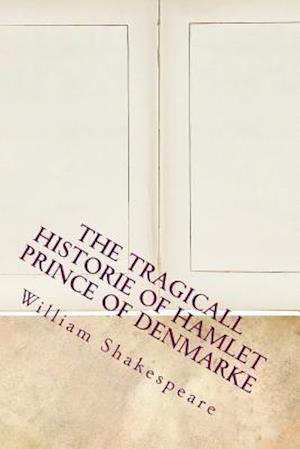 The Tragicall Historie of Hamlet Prince of Denmarke