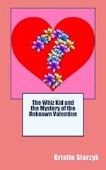 The Whiz Kid and the Mystery of the Unknown Valentine