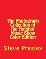 The Photograph Collection of the Hotshot Music Show Color Edition