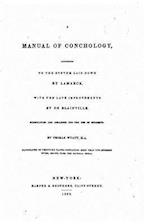 A Manual of Conchology, According to the System Laid Down by Lamarck