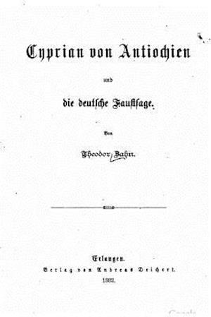 Cyprian Von Antiochien Und Die Deutsche Faustsage