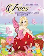 Fees Livre de Coloriage Pour Les Adultes ( En Gros Caracteres)