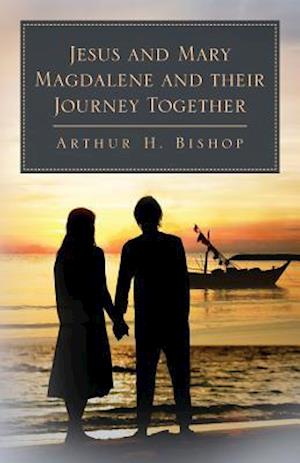 Jesus and Mary Magdalene and Their Journey Together