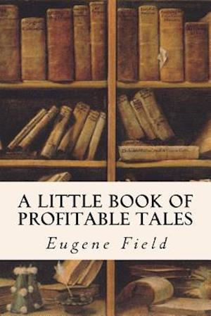 A Little Book of Profitable Tales