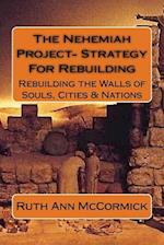 The Nehemiah Project- Strategy For Rebuilding