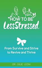 How to Be Lessstressed