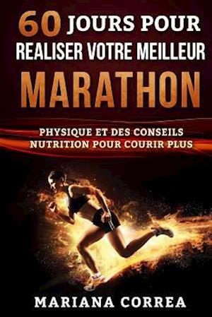 60 Jours Pour Realiser Votre Meilleur Marathon