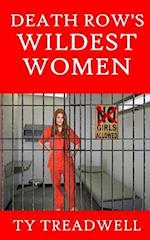 Death Row's Wildest Women