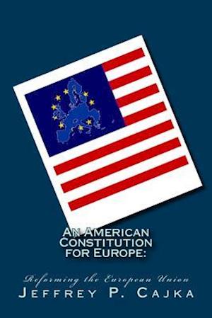 An American Constitution for Europe