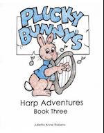Plucky Bunny's Harp Adventures Book 3