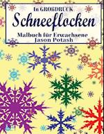 Schneeflocken Malbuch Fur Erwachsene ( in Grobdruck )