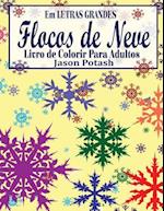 Flocos de Neve Livro de Colorir Para Adultos (Em Letras Grandes)