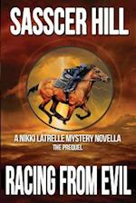 Racing From Evil: A Nikki Latrelle Mystery Novella; The Prequel 