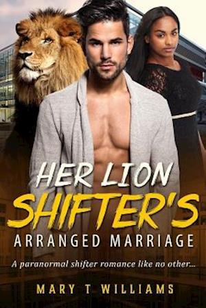 Her Lion Shifter's Arranged Marriage