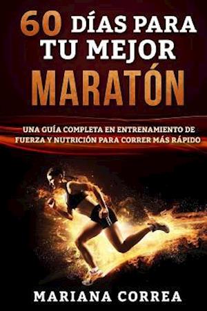 60 Dias Para Tu Mejor Maraton