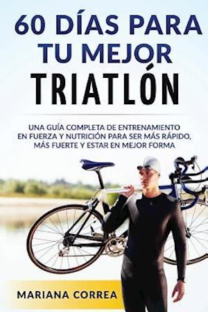 60 Dias Para Tu Mejor Triatlon