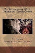 The Revolutionary War in Lincoln and Gaston County