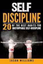 Self-Discipline 20 of the Best Habits for Unstoppable Self-Discipline