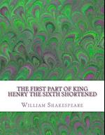 The First Part of King Henry the Sixth Shortened