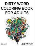 Dirty Word Coloring Book for Adults - Vol. 1