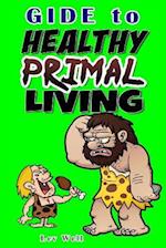 Guide to Healthy Primal Living