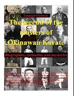 The legend of the masters of Okinawan Karate. Deluxe edition: Biographies, curiosities and mysteries 