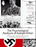 The Psychological Analysis of Adolph Hitler: His Life and Legend 