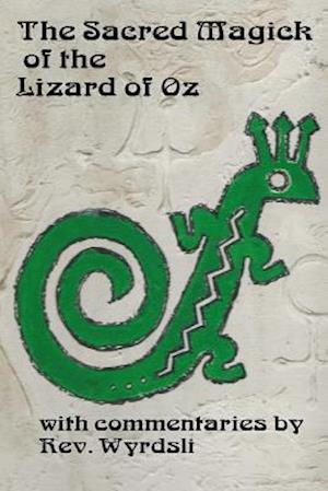 The Sacred Magick of the Lizard of Oz