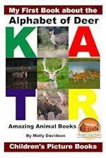 My First Book about the Alphabet of Deer - Amazing Animal Books - Children's Picture Books