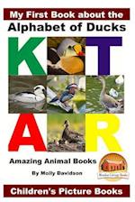 My First Book about the Alphabet of Ducks - Amazing Animal Books - Children's Picture Books