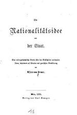 Die Nationalitätsidee Und Der Staat, Eine Culturgeschichtliche Studie