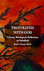 Frustrated with God: A Syrian Theologian's Reflections on Habakkuk 