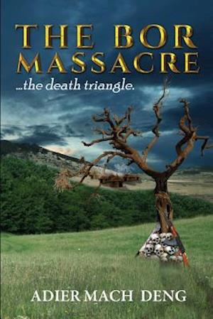 The Bor Massacre: The Death Triangle