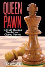 Queen Pawn: 1.d4 d5 Queens Gambit and Closed Games 