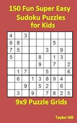 150 Fun Super Easy Sudoku Puzzles for Kids