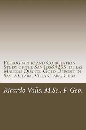 Petrographic and Correlation Study of the San Jose de Las Malezas Quartz-Gold Deposit