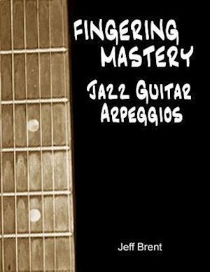 Fingering Mastery - Jazz Guitar Arpeggios