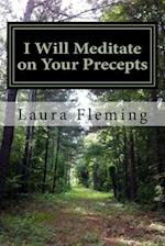 I Will Meditate on Your Precepts