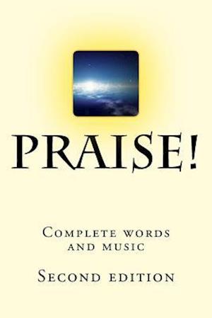 Praise! Complete Words and Music