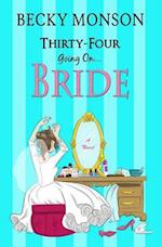 Thirty-Four Going on Bride