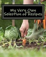 My Very Own Selection of Recipes