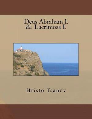 Deus Abraham I. & Lacrimosa I.