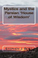 Mystics and the Persian 'House of Wisdom'