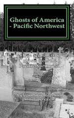 Ghosts of America - Pacific Northwest
