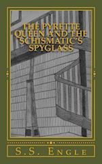 The Pyrette Queen and the Schismatic's Spyglass