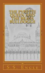 The Pyrette Queen and the Brass Bulldogge
