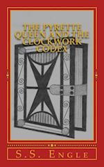 The Pyrette Queen and the Clockwork Codex