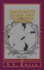 The Pyrette Queen and the Patina Parlour