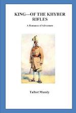 King-Of the Khyber Rifles. a Romance of Adventure